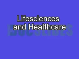 Lifesciences and Healthcare