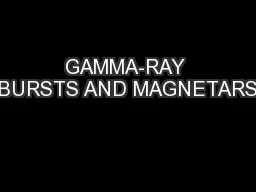 GAMMA-RAY BURSTS AND MAGNETARS