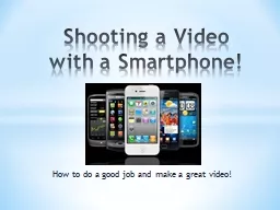 How to do a good job and make a great video!