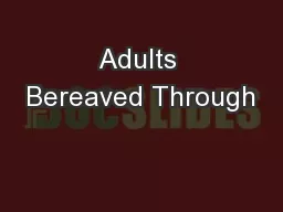 Adults Bereaved Through