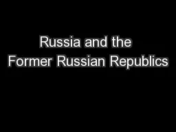 Russia and the Former Russian Republics