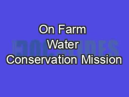 On Farm Water Conservation Mission