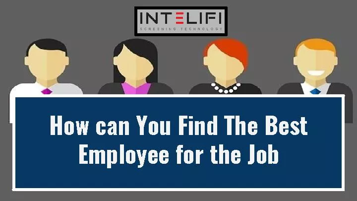How can You Find The Best Employee for the Job