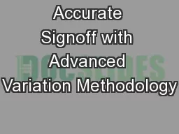 Accurate Signoff with Advanced Variation Methodology