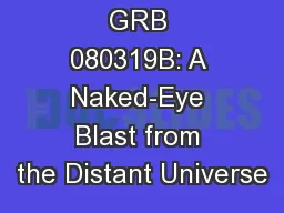 GRB 080319B: A Naked-Eye Blast from the Distant Universe