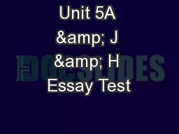 Unit 5A & J & H Essay Test