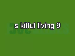 s kilful living 9