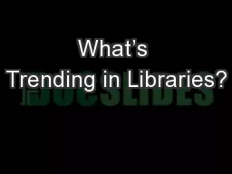 What’s Trending in Libraries?