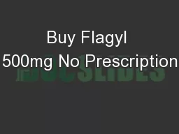 Buy Flagyl 500mg No Prescription