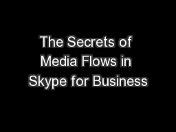The Secrets of Media Flows in Skype for Business