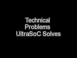 Technical Problems UltraSoC Solves