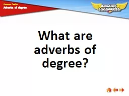 What are adverbs of degree?