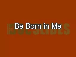 Be Born in Me