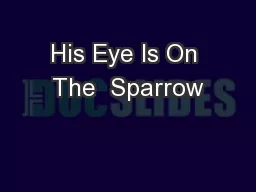 His Eye Is On The  Sparrow