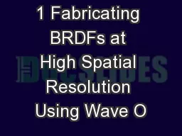 1 Fabricating BRDFs at High Spatial Resolution Using Wave O