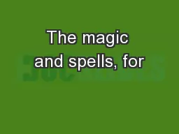 The magic and spells, for