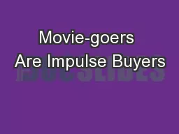Movie-goers Are Impulse Buyers