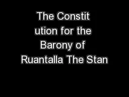 The Constit ution for the Barony of Ruantalla The Stan