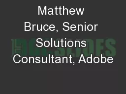 Matthew Bruce, Senior Solutions Consultant, Adobe