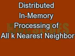 Distributed In-Memory Processing of All k Nearest Neighbor