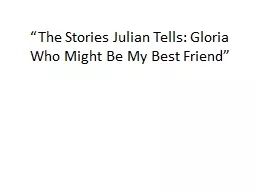 “The Stories Julian Tells: Gloria Who Might Be My Best Fr