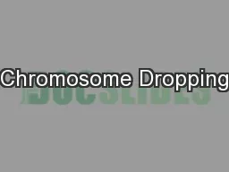 Chromosome Dropping