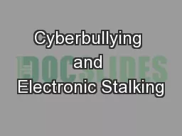 Cyberbullying and Electronic Stalking