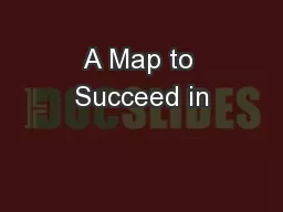 A Map to Succeed in