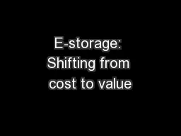 E-storage: Shifting from cost to value