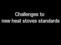 Challenges to new heat stoves standards