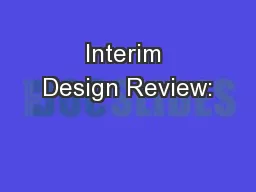Interim Design Review: