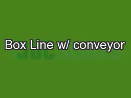 Box Line w/ conveyor
