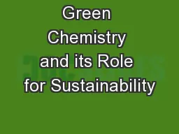 Green Chemistry and its Role for Sustainability