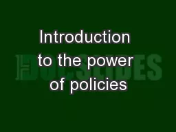 Introduction to the power of policies