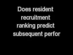 Does resident recruitment ranking predict subsequent perfor