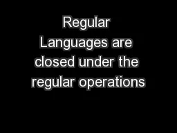 Regular Languages are closed under the regular operations