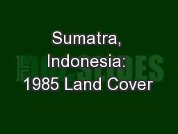 Sumatra, Indonesia: 1985 Land Cover