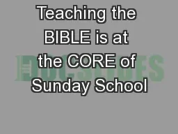 Teaching the BIBLE is at the CORE of Sunday School