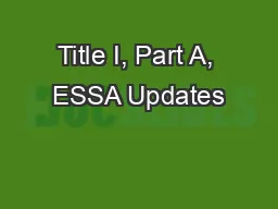 Title I, Part A, ESSA Updates