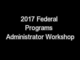 2017 Federal Programs Administrator Workshop