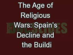 The Age of Religious Wars: Spain’s Decline and the Buildi