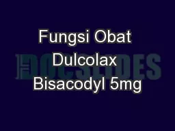 Fungsi Obat Dulcolax Bisacodyl 5mg