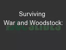 Surviving War and Woodstock: