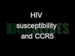 HIV susceptibility and CCR5