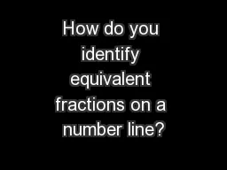 How do you identify equivalent fractions on a number line?