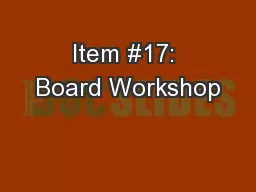 Item #17: Board Workshop
