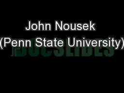 John Nousek (Penn State University)