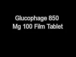 Glucophage 850 Mg 100 Film Tablet