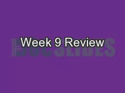 Week 9 Review