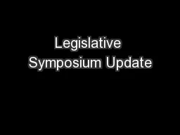Legislative Symposium Update